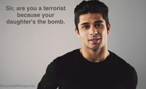 Sir, are you a terrorist because your daughter's the bomb.